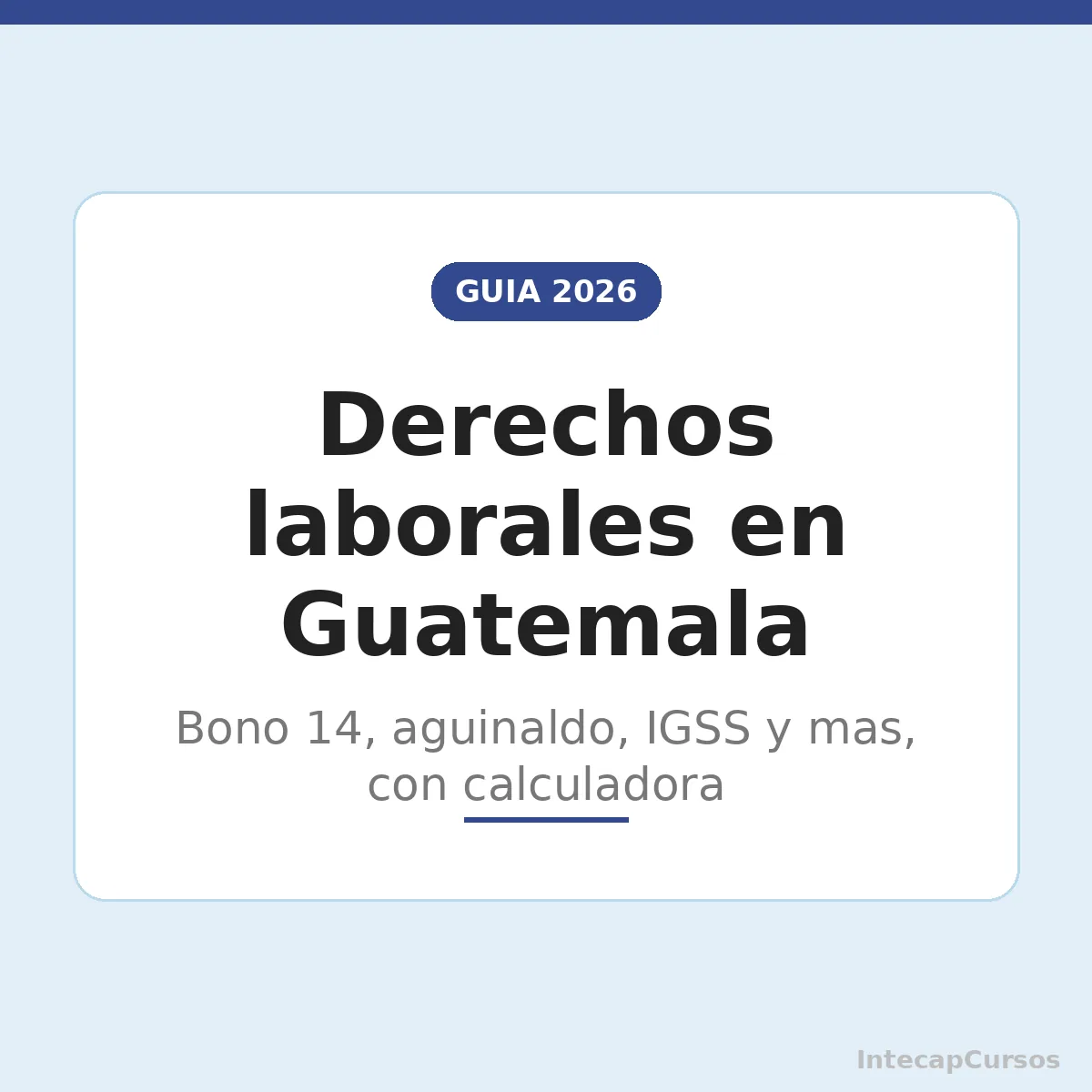 Derechos laborales en Guatemala: bono 14, aguinaldo, IGSS y mas