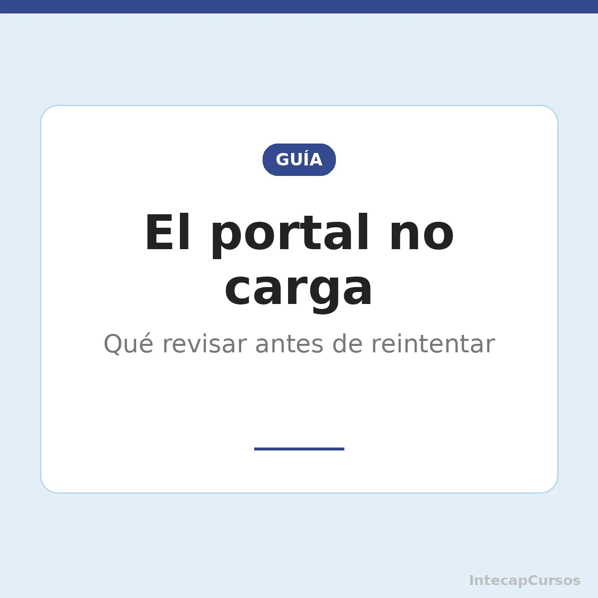 El portal de INTECAP no carga o da error: qué revisar