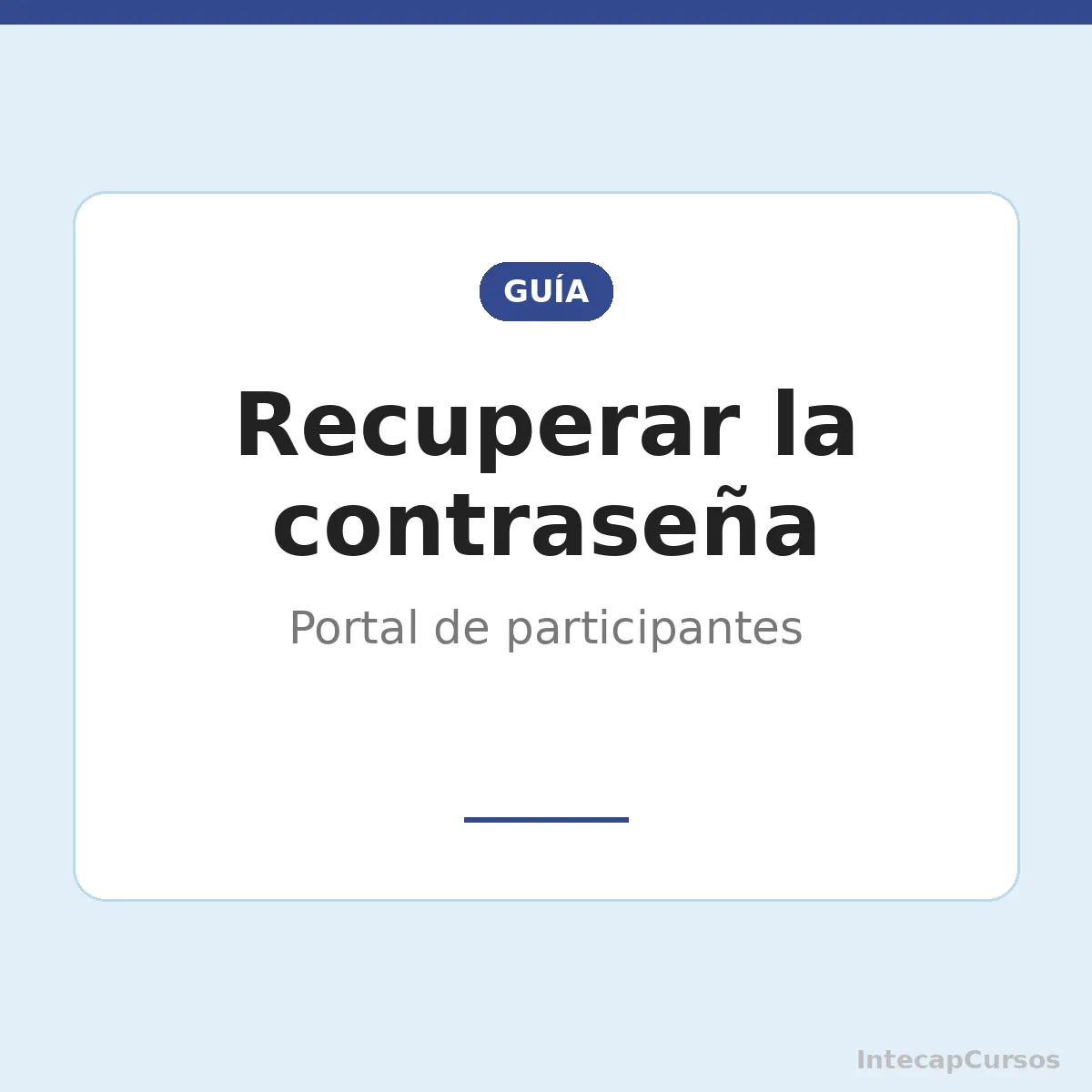 Cómo recuperar la contraseña del portal de participantes de INTECAP