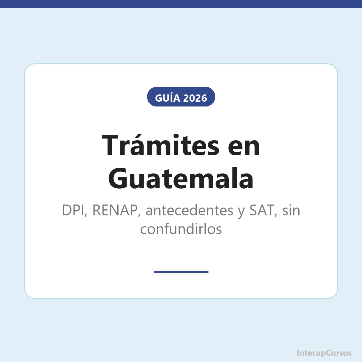 Tramites en Guatemala: DPI, RENAP, antecedentes y SAT