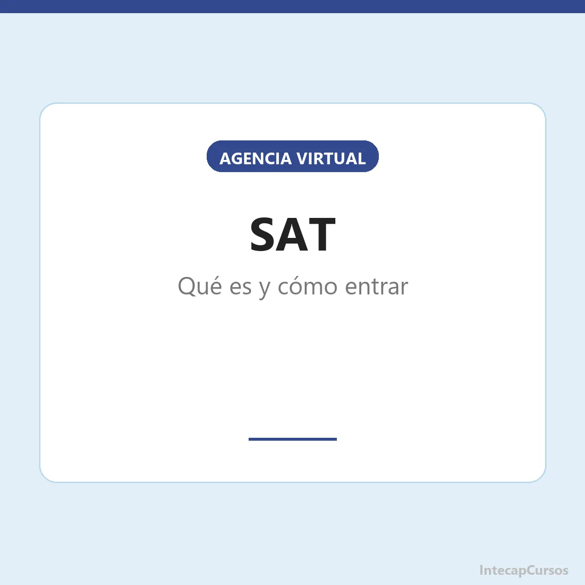 Que es la SAT y como entrar a la Agencia Virtual